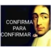 CONFIRMA
PARA
CONFIRMAR