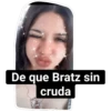 De que Bratz sin
cruda