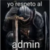 yo respeto al admin