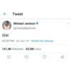 K
Tweet
Michael Jackson ♥
@michaeljackson
idai
02:50 PM 25 Jun 19 Twitter for Iphone
141,4K Retweets 43,5M Likes
22
go