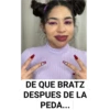 DE QUE BRATZ
DESPUES DE LA
PEDA...