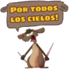 POR TODOS
LOS CIELOS!