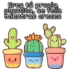 Eres tú propia
plantita, se feliz
mientras creces
EIG
LO
D
<