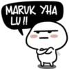 MARUK YHA
LU !!