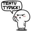 TENTU
TYDUCK!
