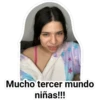 Mucho tercer mundo
niñas!!!