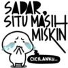 SADAR,
SITU MASIH
MISKIN
CICILANKU...