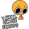 Persy
Y AHORA,
CÓMO LE
EXPLICO?