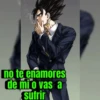 no te enamores de mi o vas a sufrir