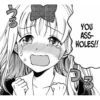 YOU
ASS-
HOLES!!
