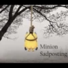 Minion Sadposting