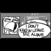 PTT
N-
I DON'T
KNOW LEAVE
ME ALONE.
KNY