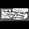 Naoni, what just hap.
I DON'T KNOW
STOP ASKING
QUESTIONS