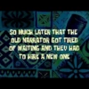 SO MUCH LATER THAT THE
OLD NARRATOR GOT TIRED
OF WAITING AND THEY HAD
TO HIRE A NEW ONE