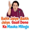 Baith Jaiye, Baith
Jaiye. Gaali Dene
Ka Mauka Milega