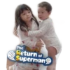The
Return of
Superman