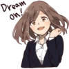 Dream
on!