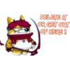 DELETE IT OR GET OUT OF HERE!