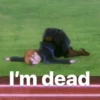 I'm dead