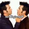 me talking to myself