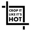 CROP IT LIKE IT'S HOT