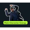 Main Character Energy