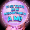 SI SE TRATA DE MI PREGUNTAMELO A MI Karly Martz