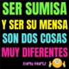 SER SUMISA Y SER SU MENSA SON DOS COSAS MUY DIFERENTES Karly Martz
