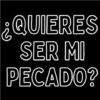 QUIERES SER MI PECADO?