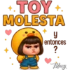 +.TOY +. MOLESTA entonces Mary
