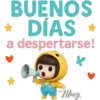 BUENOS * DÍAS * a despertarse! Mary