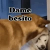Dame besito