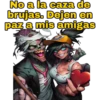 No a la caza de brujas. Dejen en paz a mis amigas