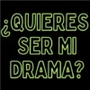 ¿QUIERES SER MI DRAMA?