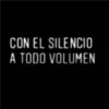 CON EL SILENCIO A TODO VOLUMEN