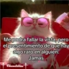 Me podra fallar la vista, pero el presentimiento de que hay algo raro en alguien. Jamas Elipink Chantillin