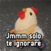 Jmmm solo te ignorare
