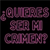 QUIERES SER MI CRIMEN?