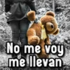 No me voy me llevan