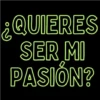 QUIERES SER MI PASIÓN?