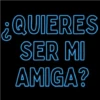 QUIERES SER MI AMIGA?