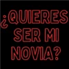 ¿QUIERES SER MI NOVIA?