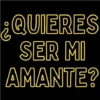 ¿QUIERES SER MI AMANTE?
