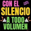 Karly Martz CON EL SILENCIO A TODO VOLUMEN