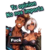 Tu opinion No nos importa > Fuck