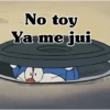 No toy Ya me jui
