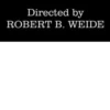 Directed by ROBERT B. WEIDE
