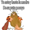 Ya estoy hasta la madre De su puto pocoyo