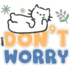 DON'T WORRY