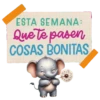ESTA SEMANA: Que te pasen COSAS BONITAS
